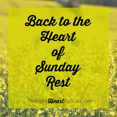 Back to the Heart of Sunday Rest, with Lisa Schmidt